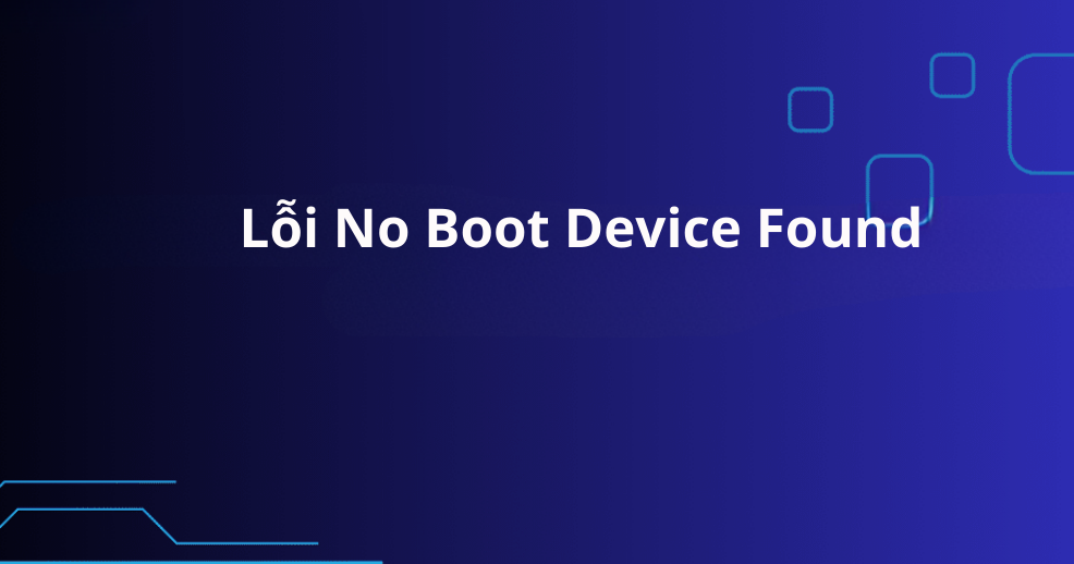 Laptop báo lỗi No Bootable Device tại Bắc Ninh